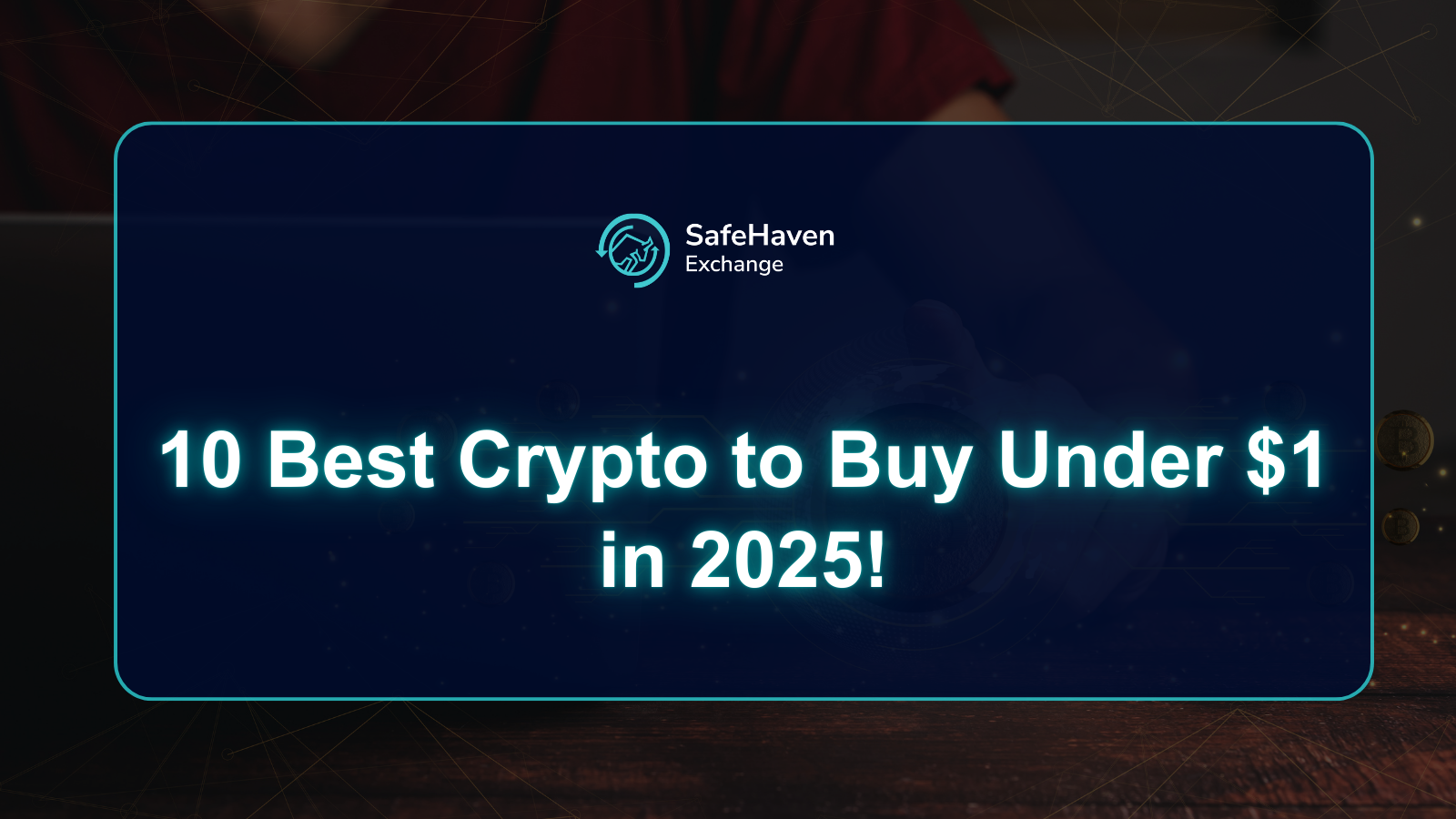 10 Best Crypto to Buy Under $1 in 2025 – Don’t Miss Out!