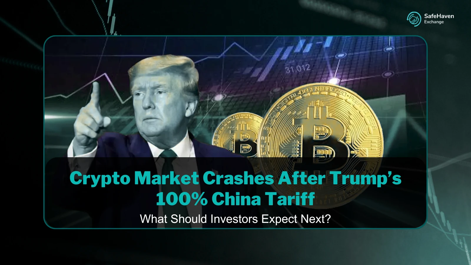 Crypto Market Crashes After Trump’s 100% China Tariff — What Should Investors Expect Next?